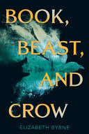 Image for "Book, Beast, and Crow"