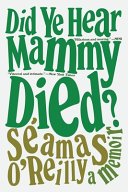 Image for "Did Ye Hear Mammy Died?"