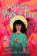 Image for "Why We Play With Fire"