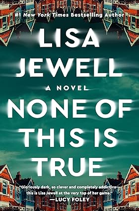 Image for "None of This Is True" by Lisa Jewell