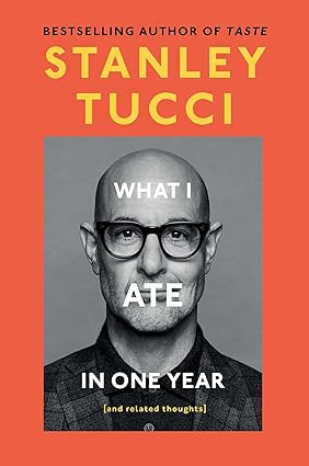 Image for "What I Ate in One Year" by Stanley Tucci