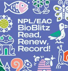 NPL/EAC BioBlitz: Read, Renew, Record!