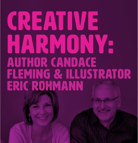 Creative Harmony: Author Candace Fleming and Illustrator Eric Rohmann